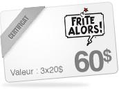 60$ - Frite Alors - Longueuil